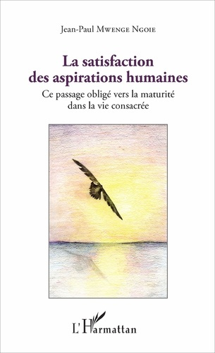 La satisfaction des aspirations humaines. Ce passage obligé vers la maturité dans la vie consacrée