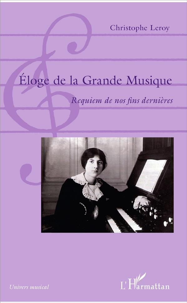 Eloge de la grande musique. Requiem de nos fins dernières