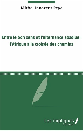 Entre le bon sens et l'alternance absolue : l'Afrique à la croisée des chemins