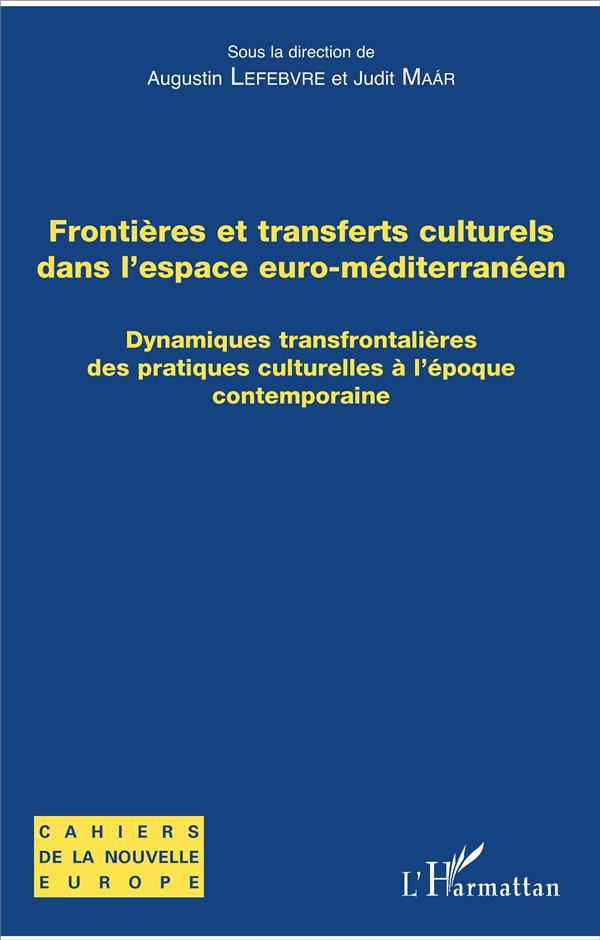 Frontières et transferts culturels dans l'espace euro-méditerranéen. Dynamiques transfrontalières de