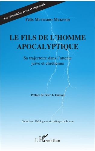 Le fils de l'homme apocalyptique. Sa trajectoire dans l'attente juive et chrétienne, Edition revue e