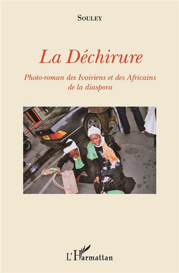La Déchirure. Photo-roman des Ivoiriens et des Africains de la diaspora