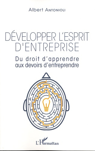 Développer l'esprit d'entreprise. Du droit d'apprendre aux devoirs d'entreprendre
