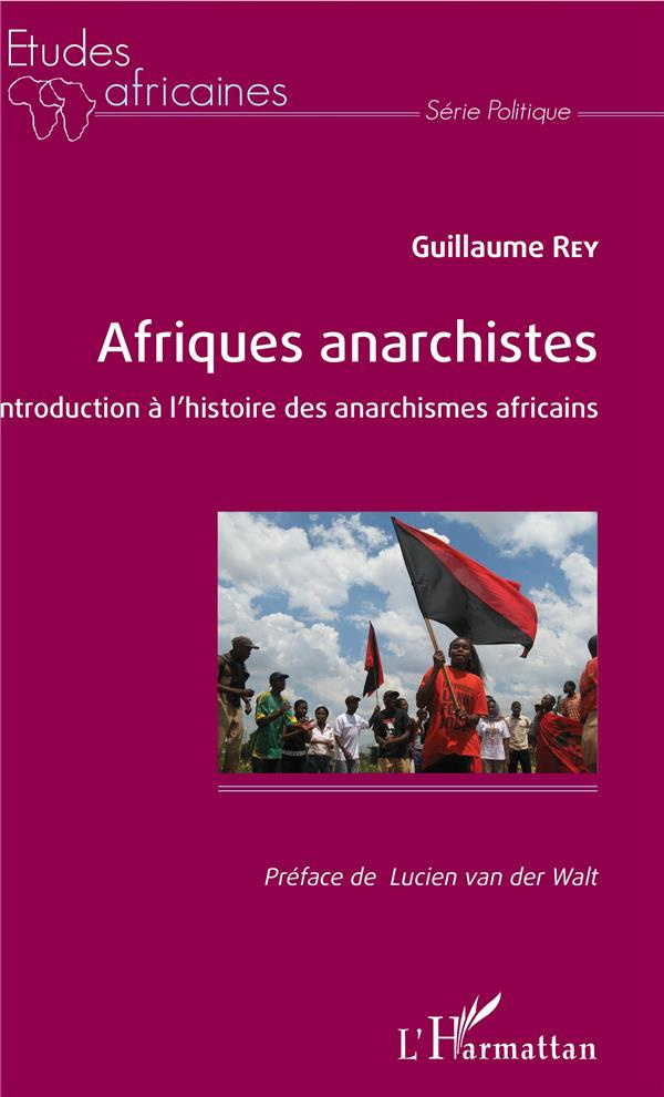 Afriques anarchistes. Introduction à l'histoire des anarchismes africains