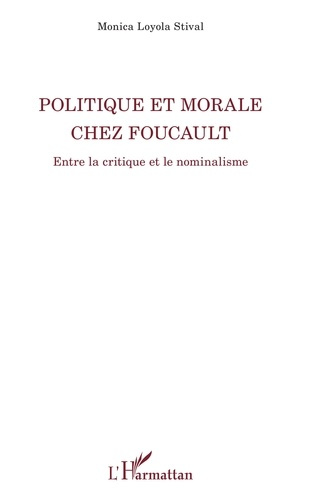 Politique et morale chez Foucault. Entre la critique et le nominalisme