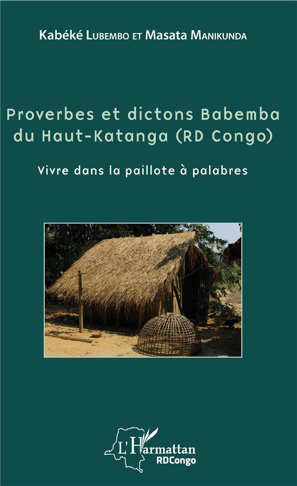 Proverbes et dictons Babemba du Haut-Katanga (RD Congo). Vivre dans la paillote à palabres