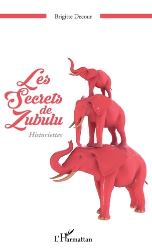 Les secrets de Zubulu. Historiettes