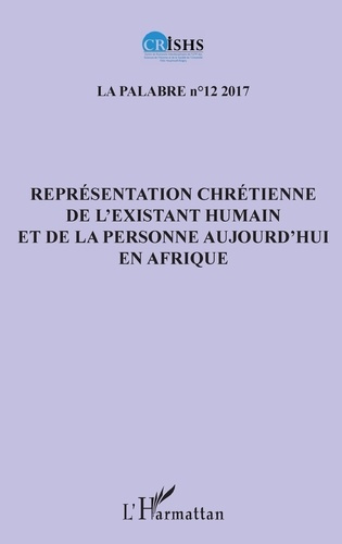 La palabre N° 12/2017 : Représentation chrétienne de l'existant humain et de la personne aujourd'hui