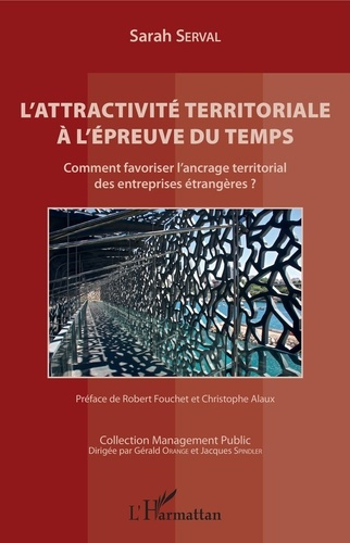 L'attractivité territoriale à l'épreuve du temps. Comment favoriser l'ancrage territorial des entrep