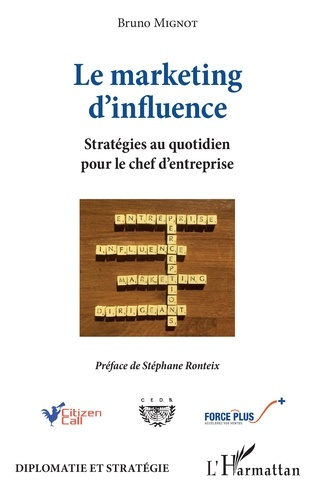 Le marketing d'influence. Stratégies au quotidien pour le chef d'entreprise
