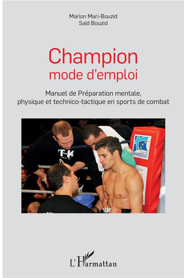 Champion mode d'emploi. Manuel de préparation mentale, physique et technico-tactique en sports de co