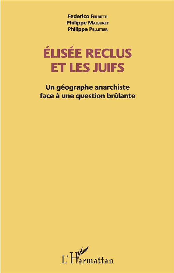 Elisée Reclus et les Juifs. Un géographe anarchiste face à une question brûlante