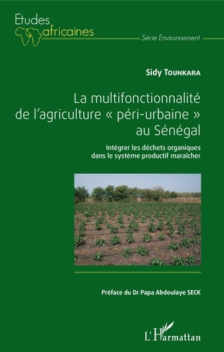 La multifonctionnalité de l'agriculture "péri-urbaine" au Sénégal. Intégrer les déchets organiques d