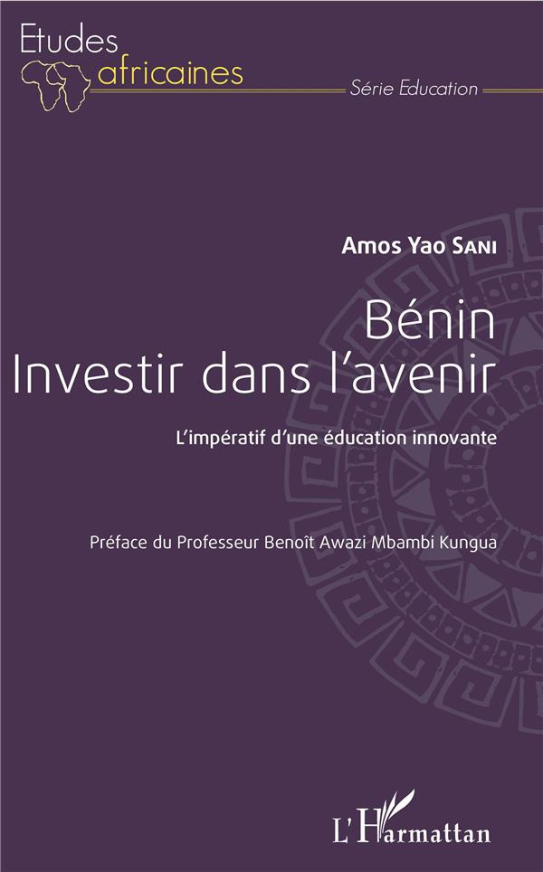 Bénin, investir dans l'avenir. L'impératif d'une éducation innovante