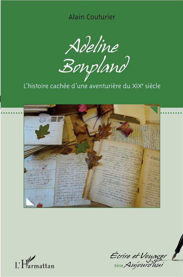Adeline Bonpland. L'histoire cachée d'une aventurière du XIXe siècle