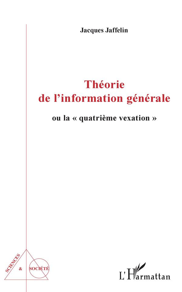 Théorie de l'information générale ou la "quatrième vexation"