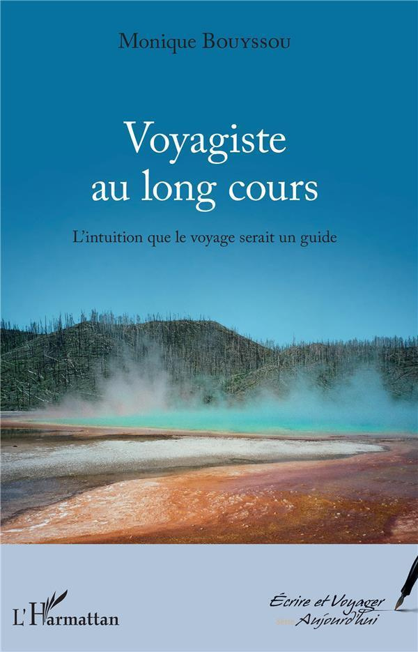 Voyagiste au long cours. L'intuition que le voyage serait un guide