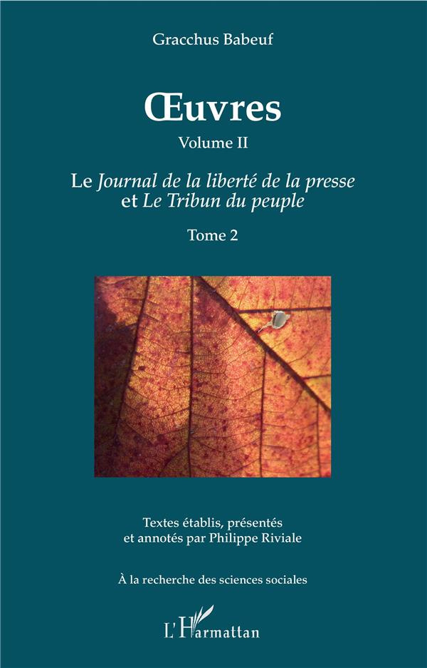 Oeuvres. Volume 2, Le journal de la liberté de la presse et Le tribun du peuple, Tome 2