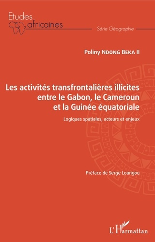 Les activités transfrontalières illicites entre le Gabon, le Cameroun et la Guinée équatoriale. Logi