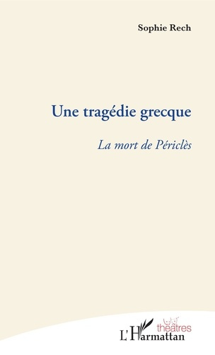 Une tragédie grecque. La mort de Périclès
