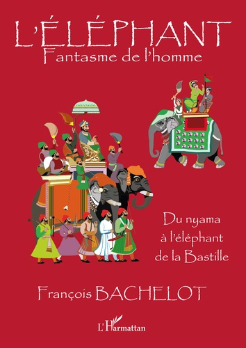 L'éléphant. Fantasme de l'homme