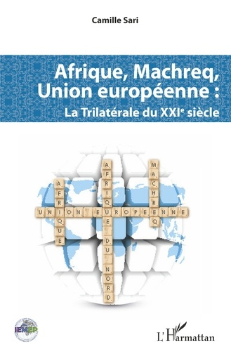 Afrique, Machreq, Union européenne. La Trilatérale du XXIè siècle