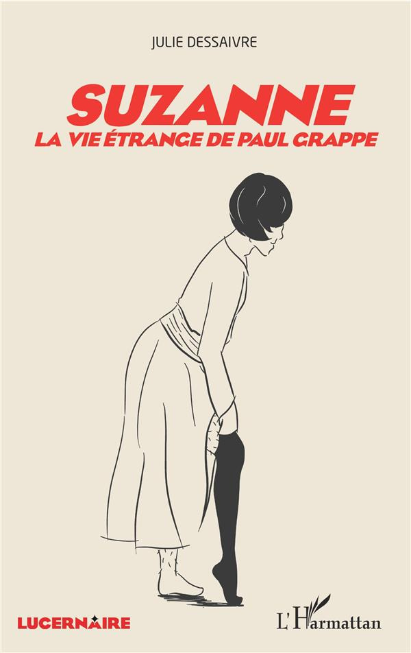 Suzanne. La vie étrange de Paul Grappe