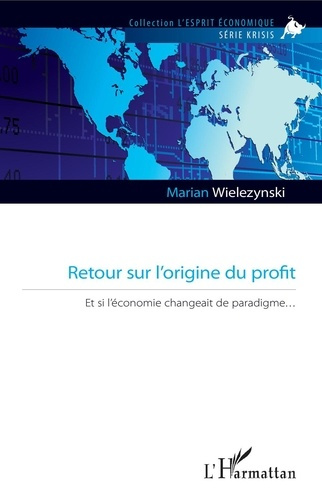 Retour sur l'origine du profit. Et si l'économie changeait de paradigme...