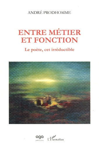 Entre métier et fonction. Le poète, cet irréductible