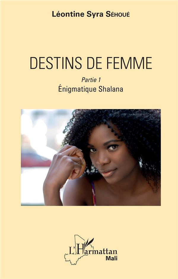 Destins de femme Tome 1 : Enigmatique Shalana