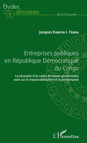 Entreprises publiques en République Démocratique du Congo. La nécessité d'un cadre de bonne gouverna