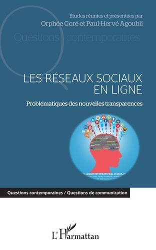 Les réseaux sociaux en ligne. Problématiques des nouvelles transparences