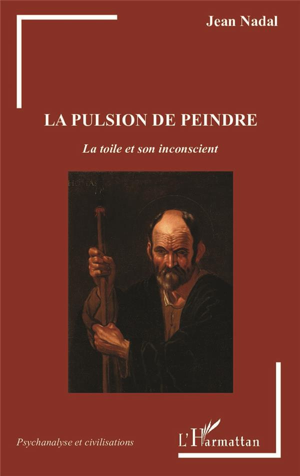 La pulsion de peindre. La toile et son inconscient