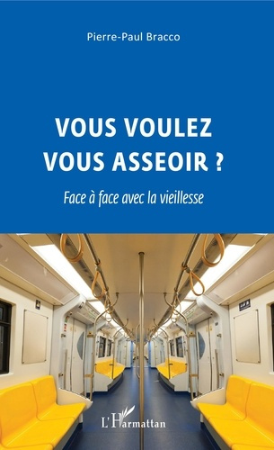 Vous voulez vous asseoir ? Face à face avec la vieillesse