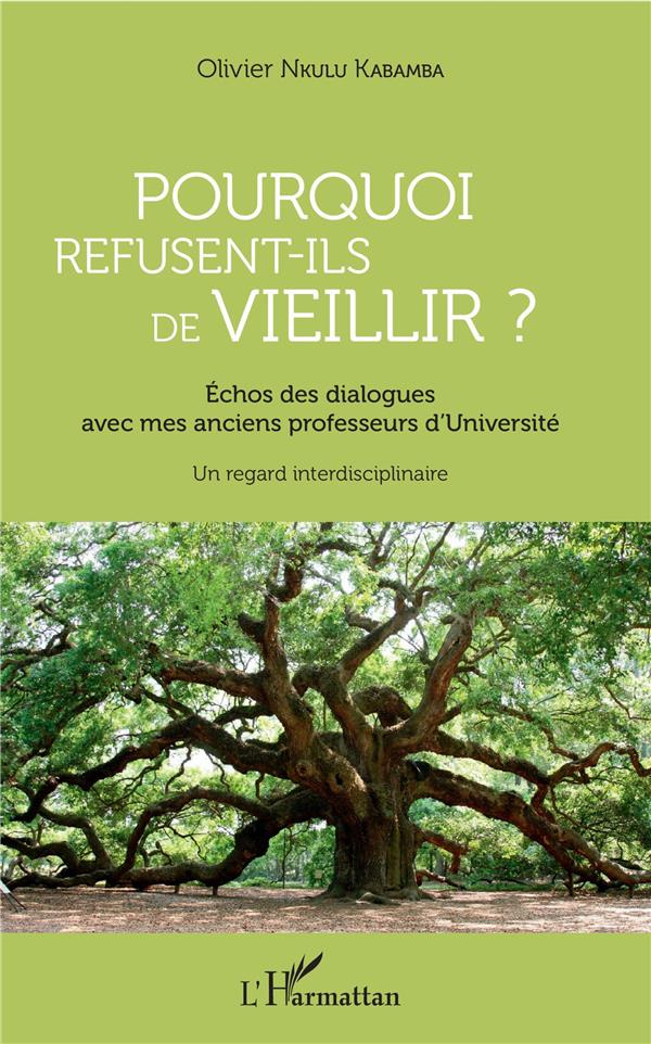 Pourquoi refusent-ils de vieillir ? Echos des dialogues avec mes anciens professeurs d'Université. U
