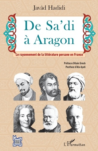 De Sa'di à Aragon. Le rayonnement de la littérature persane en France