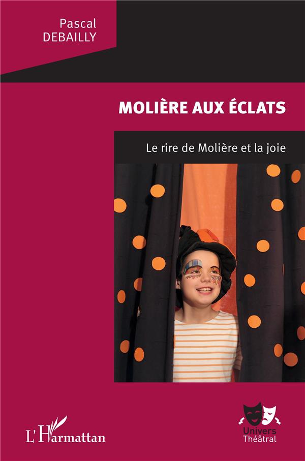 Molière aux éclats. Le rire de Molière et la joie