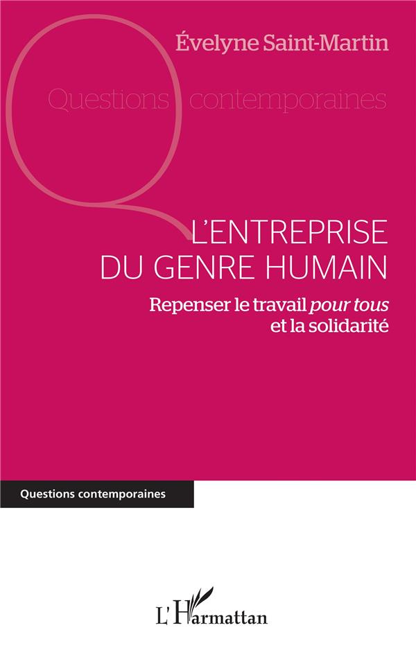 L'entreprise du genre humain. Repenser le travail pour tous et la solidarité