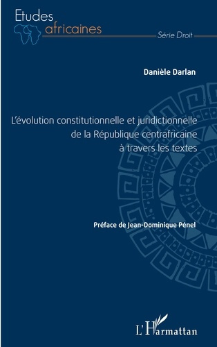 L'évolution constitutionnelle et juridictionnelle de la République centrafricaine à travers les text