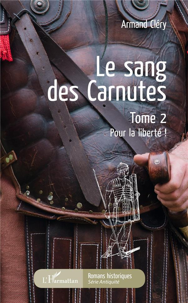 Le sang des Carnutes Tome 2 : Pour la liberté !