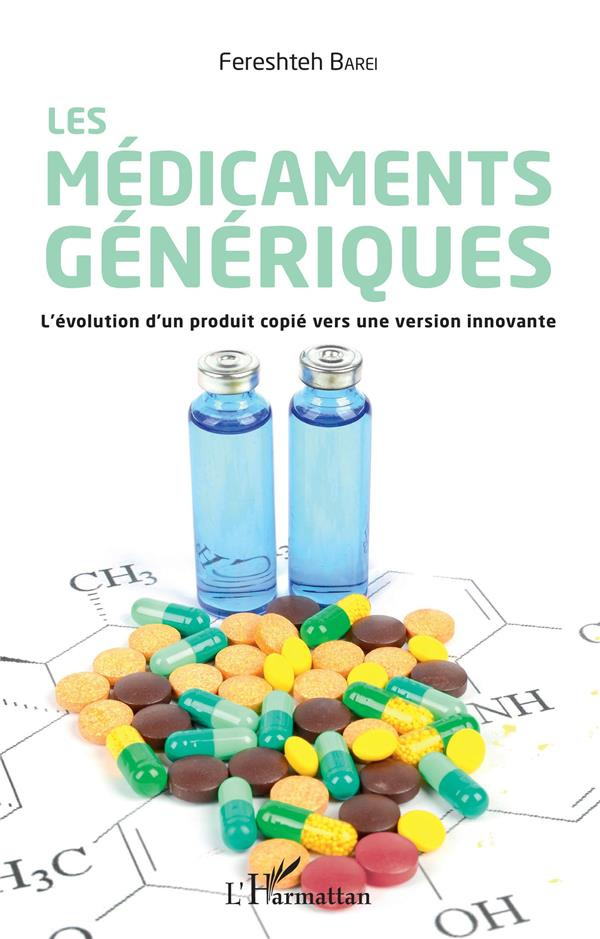 Les médicaments génériques. L'évolution d'un produit copié vers une version innovante