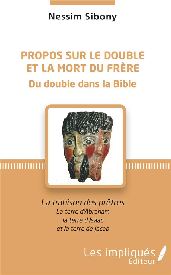 Propos sur le double et la mort du frère. La trahison des prêtres - La terre d'Abraham, la terre d'
