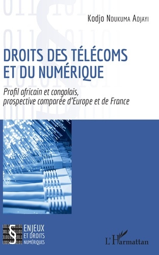 Droits des télécoms et du numérique. Profil africain et congolais, prospective comparée d'Europe et