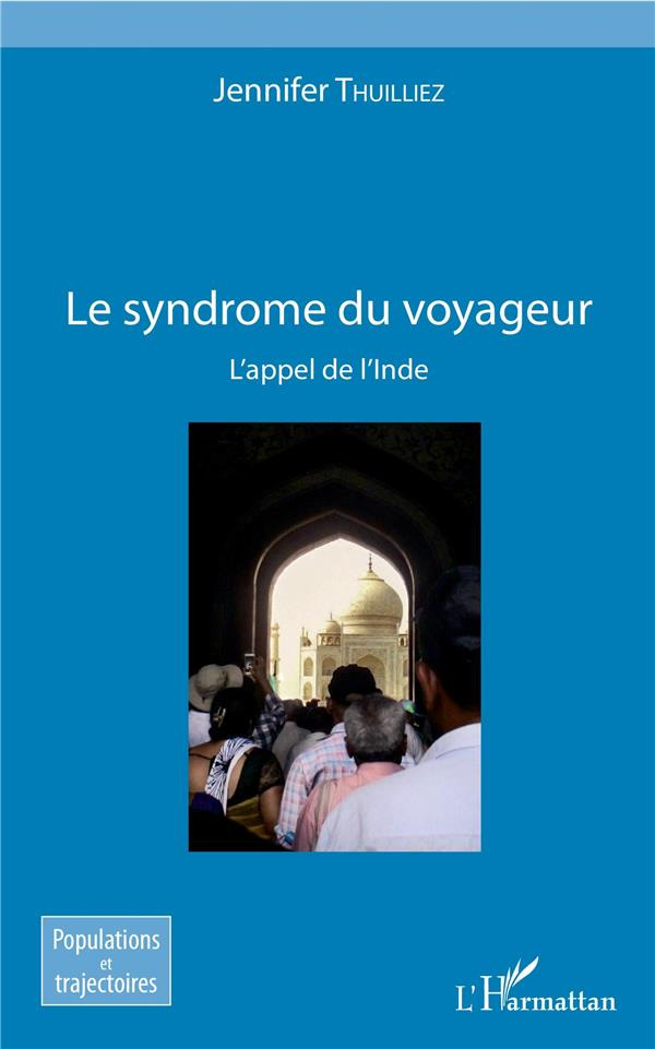 Le syndrome du voyageur. L'appel de l'Inde
