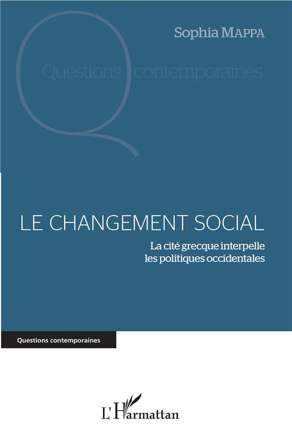 Le changement social. La cité grecque interpelle les politiques occidentales