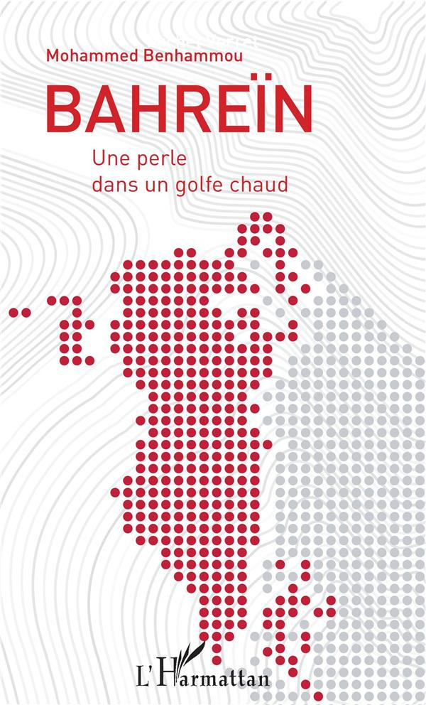 Bahreïn. Une perle dans un golfe chaud