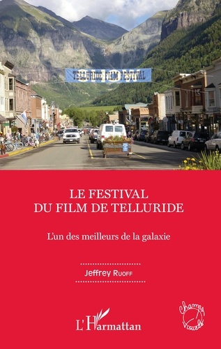 Le Festival du film de Telluride. L'un des meilleurs de la galaxie