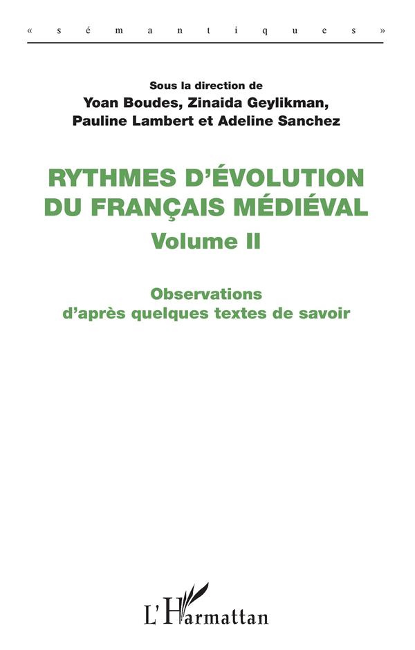Rythmes d'évolution du français médiéval. Volume 2, Observations d'après quelques textes de savoir