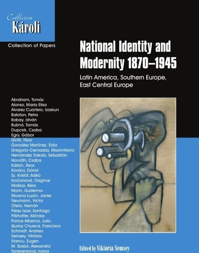 National identity and Modernity 1870-1945. Latin America, Southern Europe, Central Eastern Europe