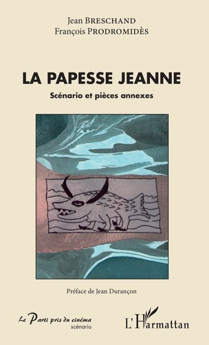La papesse Jeanne. Scénario et pièces annexes